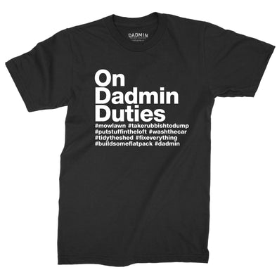 On Dadmin Duties - T-Shirt