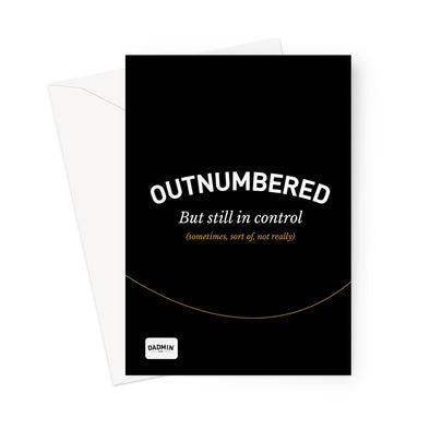 Outnumbered Card Greeting Card