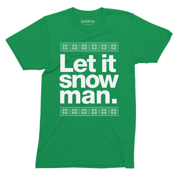 Let it snow man T-Shirt