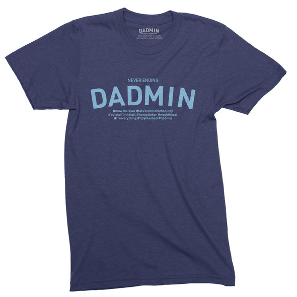 Never Ending Dadmin T-Shirt