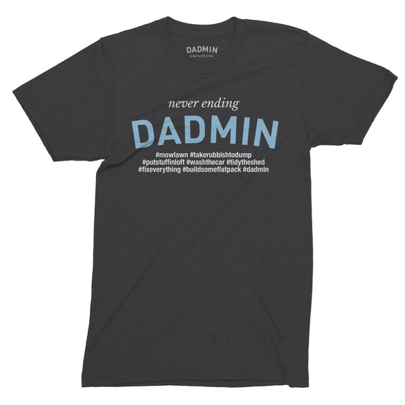 Never Ending Dadmin T-Shirt - Grey