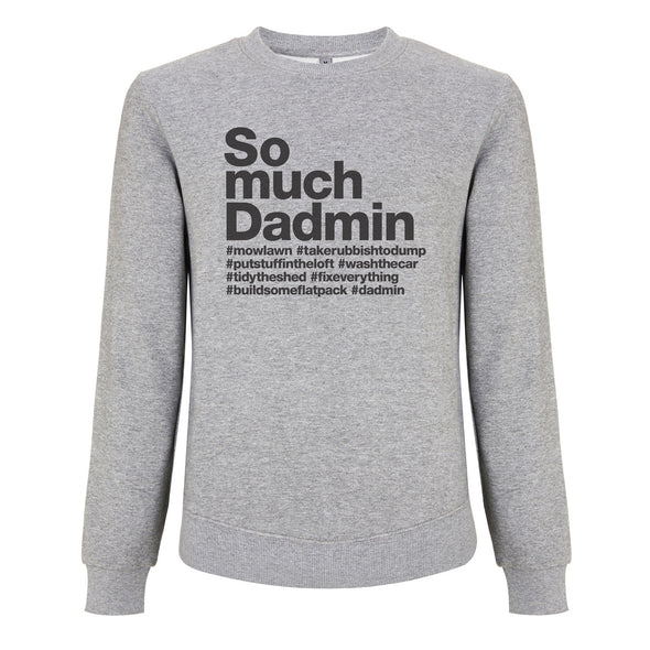 So Much Dadmin - Classic Sweater