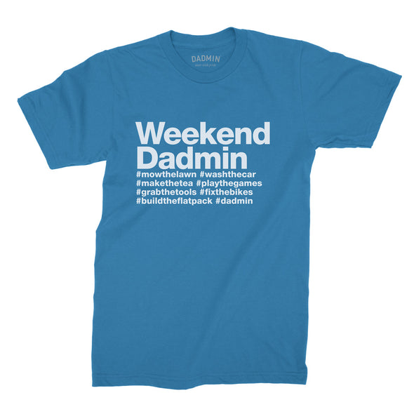 Weekend Dadmin - T-Shirt