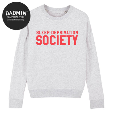 Sleep Deprivation Society Womens Sweatshirt