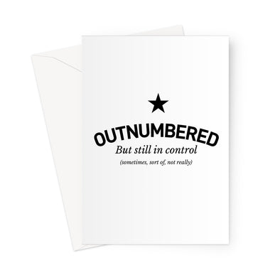 Outnumbered  Greeting Card