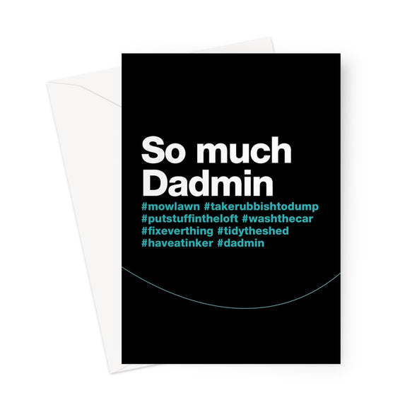 So much Dadmin Greeting Card