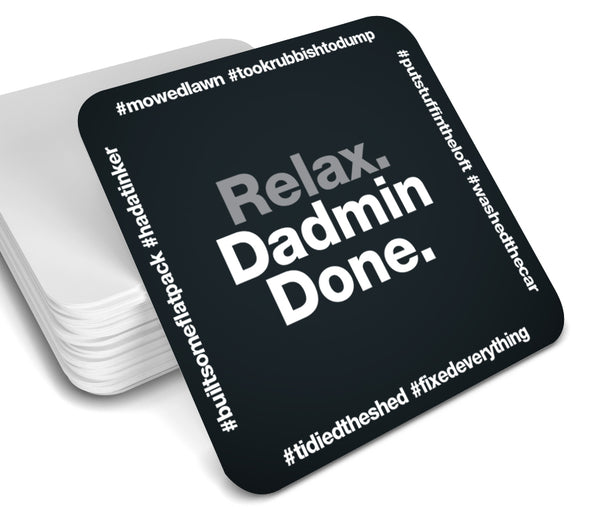 Relax Dadmin Done Coaster