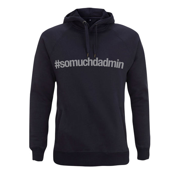 So much Dadmin Hashtag Hoody