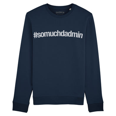 So Much Dadmin Hashtag Sweatshirt
